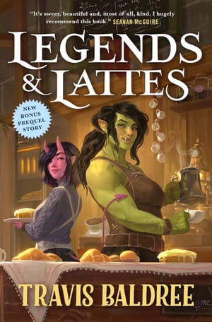 Legends and Lattes by Travis Baldree
