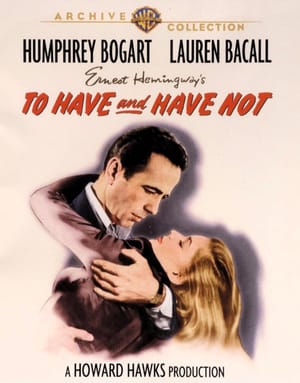 To Have and Have Not (1944)