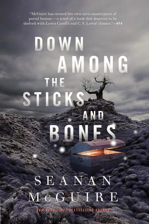 Down Among the Sticks and Bones by Seanan McGuire