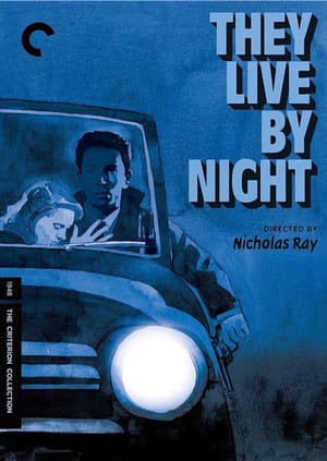 They Live by Night (1948) Nicholas Ray, dir.